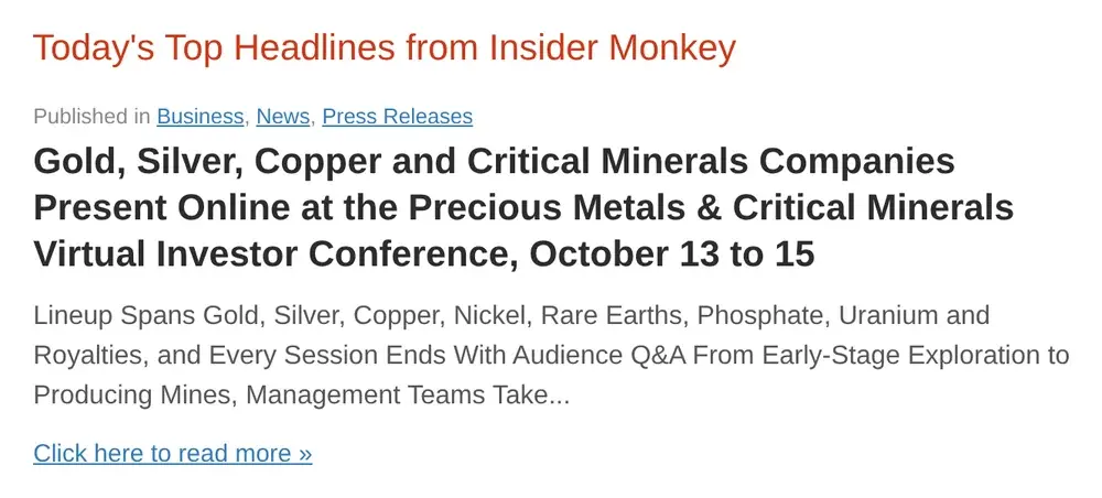 Insider Monkey, Today’s Top Headlines: Gold, Silver, Copper and Critical Minerals Companies Present Online at the Precious Metals & Critical Minerals Virtual Investor Conference