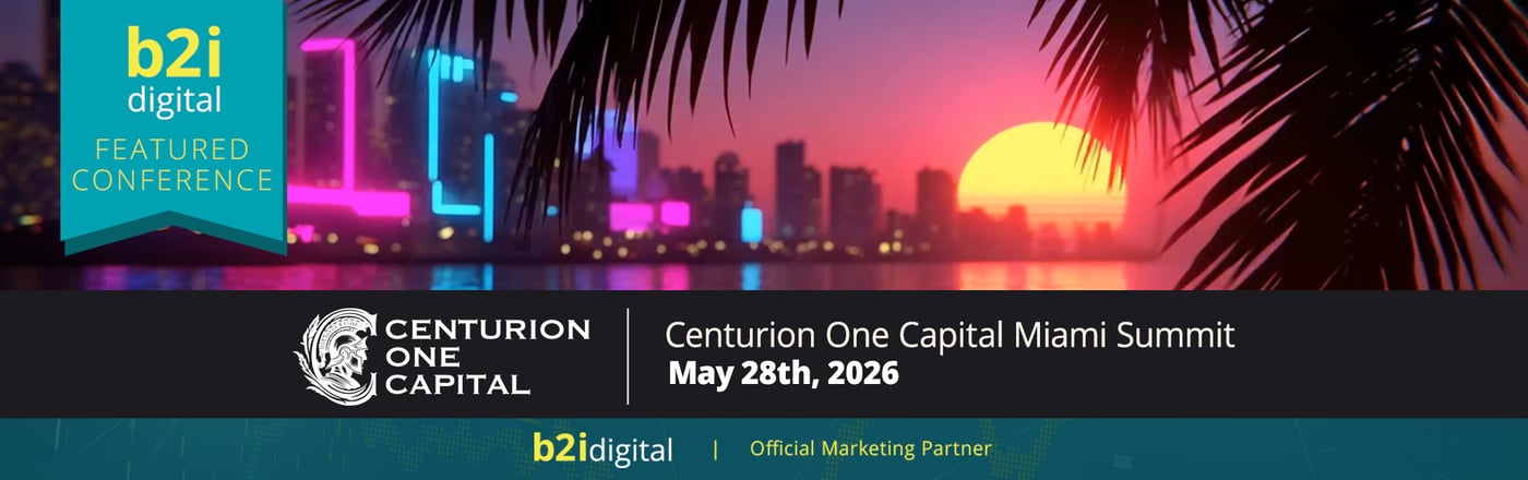 Centurion One Capital’s Miami Summit Named B2i Digital Featured Conference