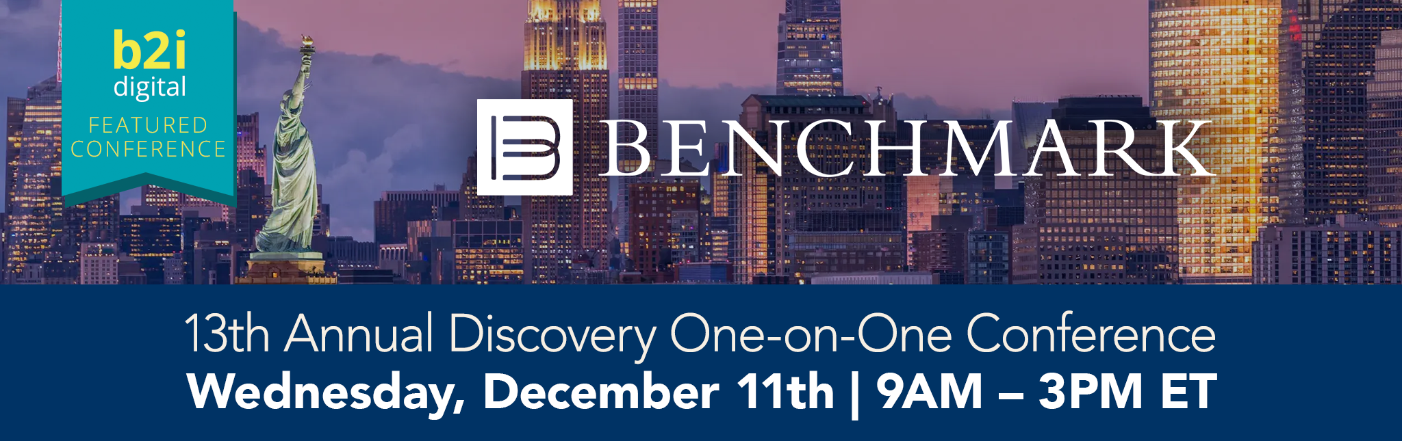 B2i Digital is the Marketing Partner for Benchmark’s 13th Annual Discovery One-on-One Conference