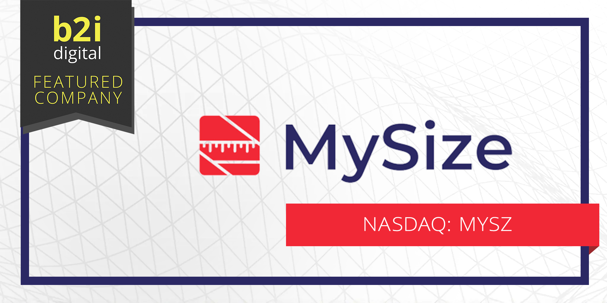 MySize, Inc. | Nasdaq: MYSZ | B2i Digital Featured Company